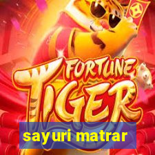 sayuri matrar